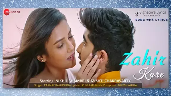 Zahir Kare Lyrics - Pranay Bahuguna | Ft Nikhil Bhambri and Mishti Chakravarty