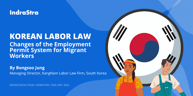 Korean Labor Law: Changes of the Employment Permit System for Migrant Workers