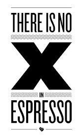 Image result for there is no x in espresso