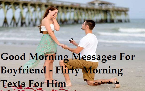 Morning Messages To Boyfriend Good Morning Messages For Boyfriend - Flirty Morning Texts For Him - Love  Dose - Spread More Love
