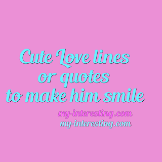 Cute Love Quotes to Make Him Smile