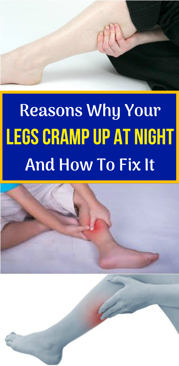 Reasons Why Your Legs Cramp Up At Night And How To Fix It