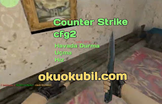 Counter Strike 1.6  Uçma + Havada Durma + Hız, Cfgv2 Hileli İndir Yeni