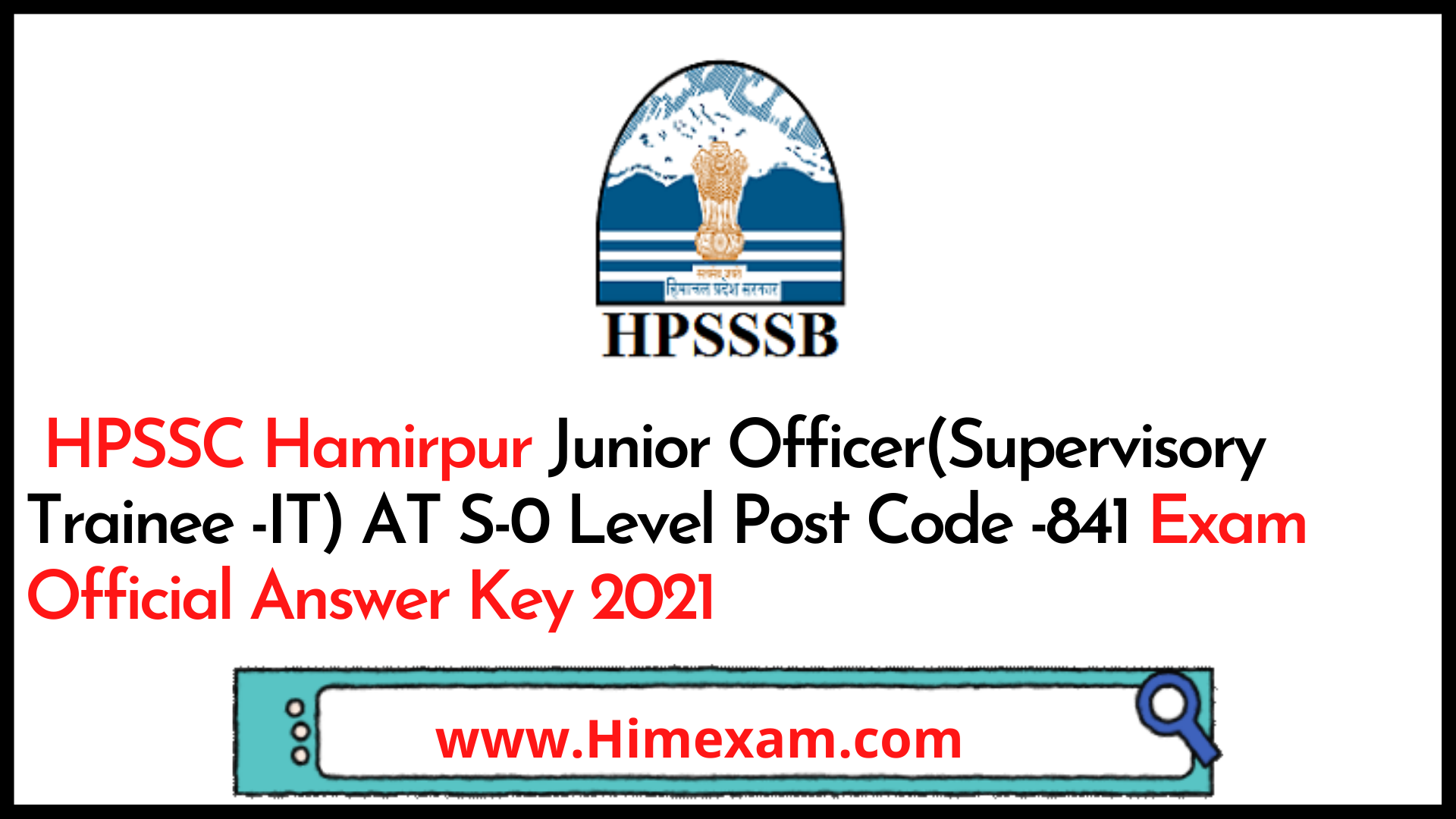 HPSSC Hamirpur Junior Officer(Supervisory Trainee -IT) AT S-0 Level Post Code -841 Exam Official Answer Key 2021 HPSSC Hamirpur Junior Officer(Supervisory Trainee -IT) AT S-0 Level Post Code -841 Exam Official Answer Key 2021
