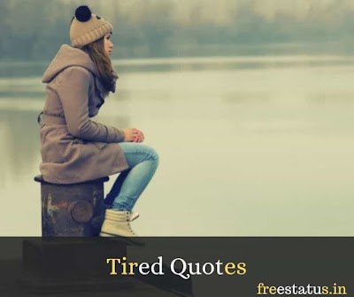 Tired-Quotes