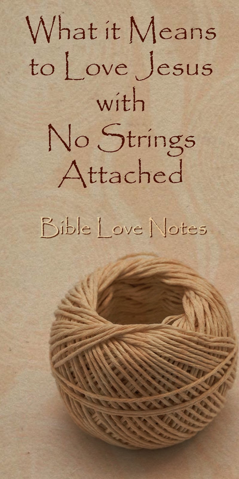 Bible Love Notes Loving Jesus No Strings Attached