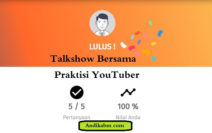 Kunci Jawaban Bab 5 Talkshow Bersama Praktisi Youtuber Membuat Channel Youtube Untuk Pengelola Pemasaran Digital - Andikabm