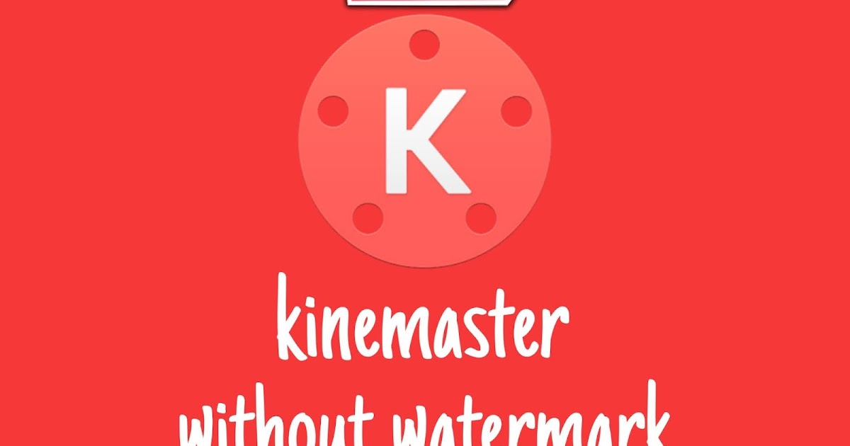 kinemaster for pc without watermark kinemaster for pc without watermark