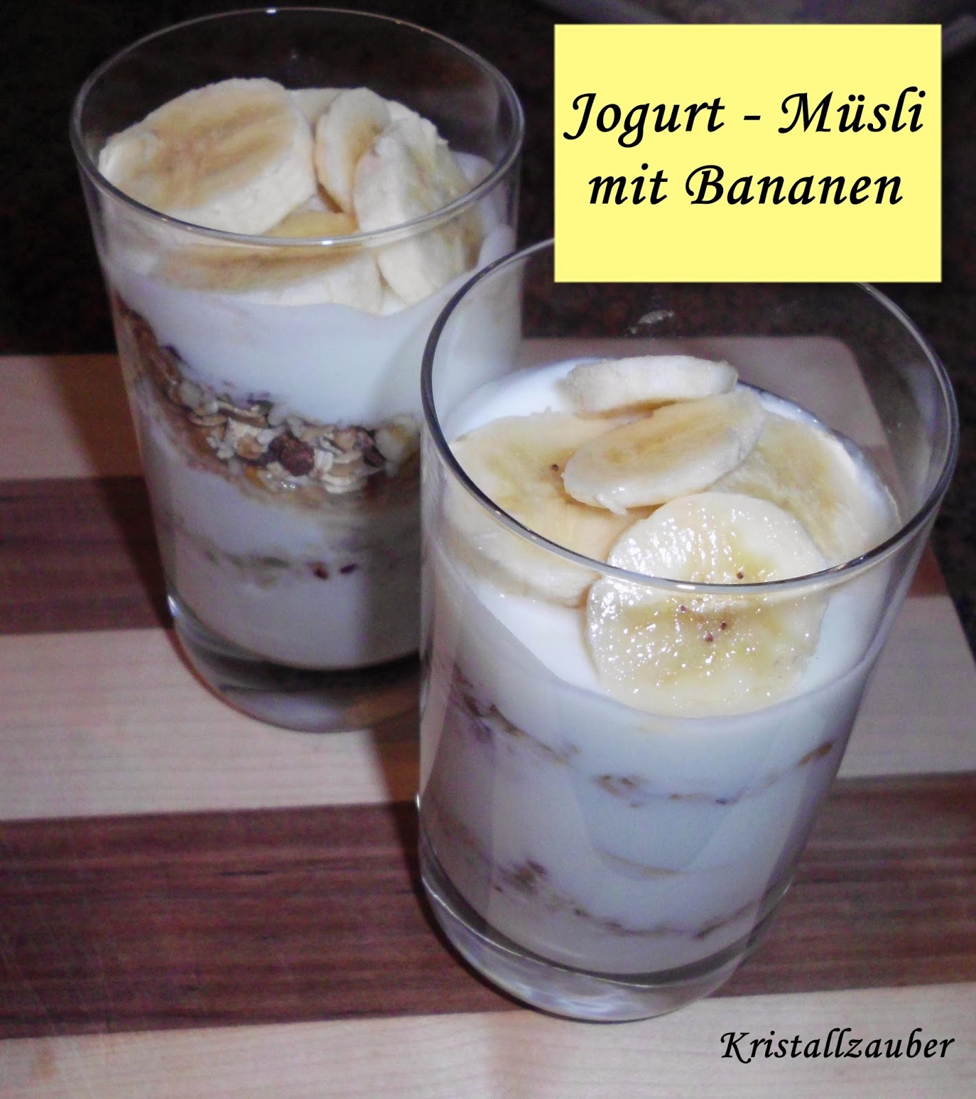 Kristallzauber: {Rezept} Jogurt - Müsli mit Bananen