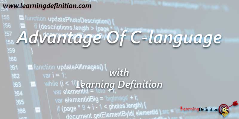 Advantages of C-Language - Learning Definition