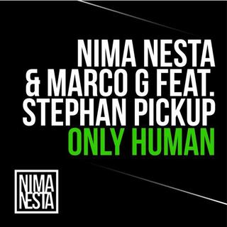 Nima Nesta & Marco G feat. Stephan Pickup - Only Human (Original Mix) [2011]