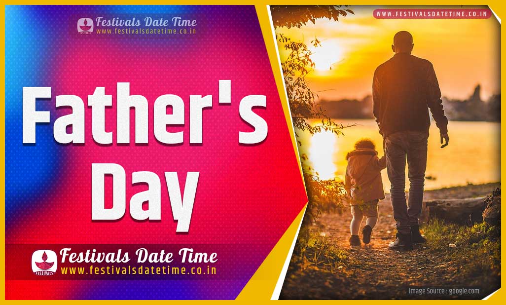 2021 Father's Day Date and Time, 2021 Father's Day Festival Schedule