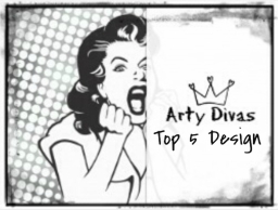 Arty Divas Design Top 5