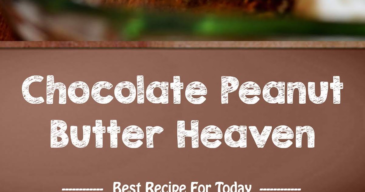 Chocolate Peanut Butter Heaven Bestrecipe005