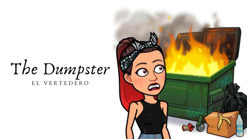 The Dumpster (El Vertedero)