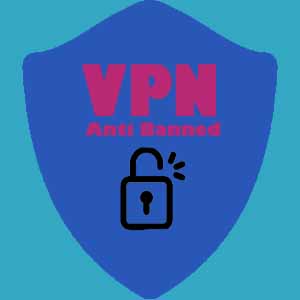 Anti Banned VPN Full Speed