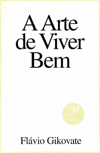 A Arte de Viver Bem - Dr. Flávio Gikovate