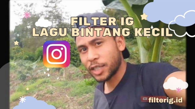 Nama Filter IG Bintang Kecil dan Cara Mendapatkanya