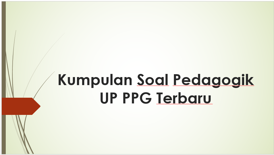 Kumpulan Soal Pedagogik Up Ppg Guru Kelas Sd Terbaru Administrasi Tk Paud Kumpulan Soal Pedagogik Up Ppg Guru Kelas Sd Terbaru Administrasi Tk Paud