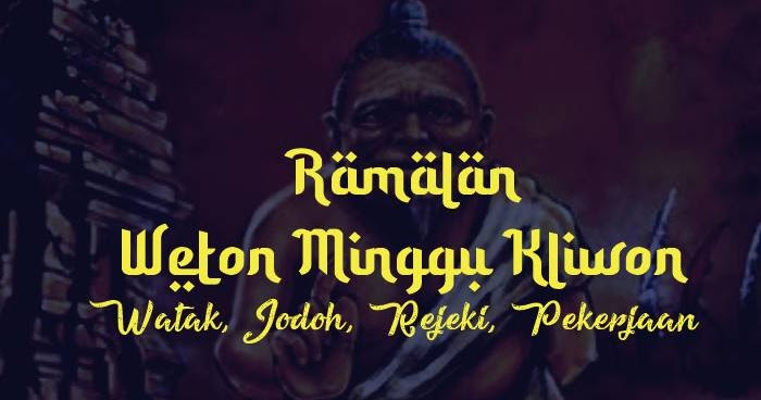 Weton minggu kliwon prediksi akurat rejeki, jodoh, watak