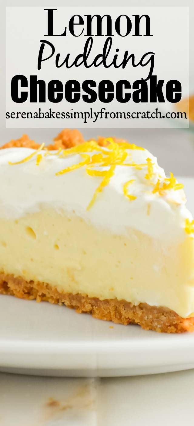 Lemon Pudding Cheesecake Serena Bakes Simply From Scratch