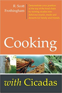 Cooking with Cicadas - R. Scott Frothingham