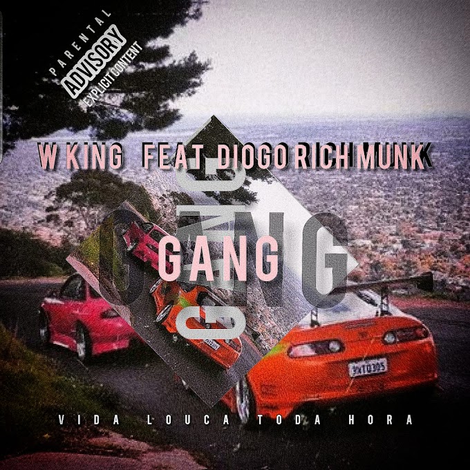 W-King Feat. Diogo Rich Munk - Gang [2021]