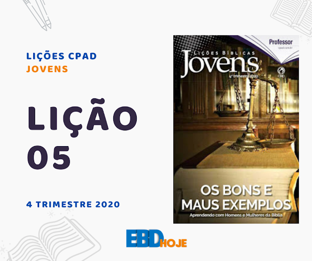 Lição 5: Abigail: Quando a sabedoria faz diferença para a vida, Lição 05 - Revista CPAD jovens 4 trimestre 2020 Lição 05 - Revista CPAD jovens 4 trimestre 2020, Lição 5: Abigail: Quando a sabedoria faz diferença para a vida