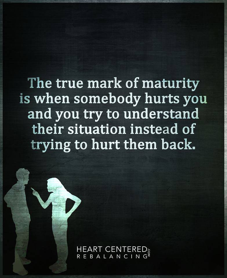 Hurt Somebody. And if Somebody hurts. Quotes about maturity. And Somebody hurts you. If somebody hurts you i wanna
