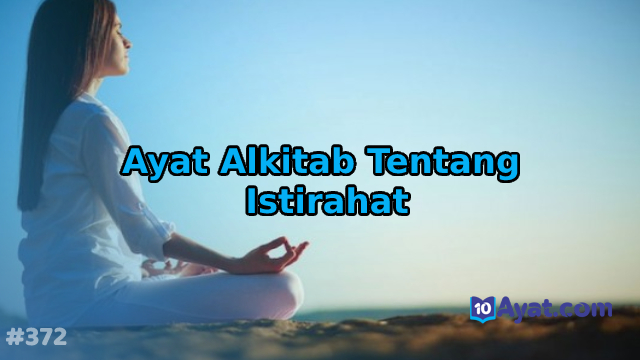 10%2BAyat%2BAlkitab%2BTentang%2BIstirahat
