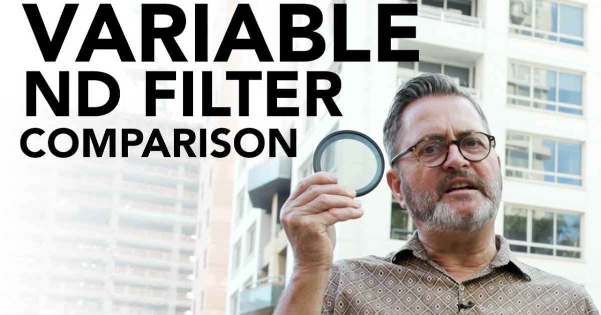 Variable ND Filter Comparison Photography Blog Tips ISO 1200 Magazine