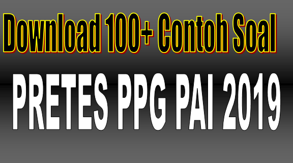 Download 100 Contoh Soal Pretes Ppg Pai 2019