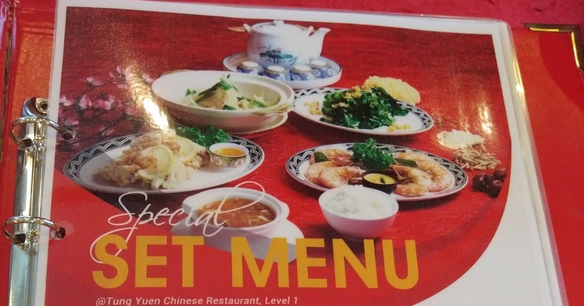 My Life & My Loves . Special Set Menu Tung Yuen Chinese Restaurant, Grand BlueWave Hotel