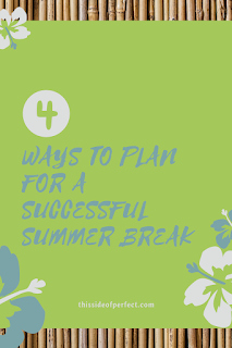 4 Ways to Plan for a Successful Summer