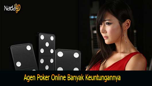 Agen Poker Online Banyak Keuntungannya
