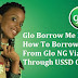 Glo Borrow Me Data | How To Borrow Data From Glo NG Via or Through USSD Code