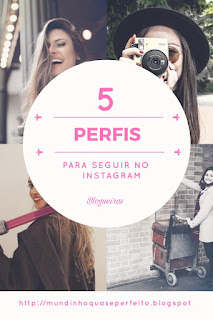 Perfis de blogueiras que se você  ama o Instagram  como eu vale a pena conhecer