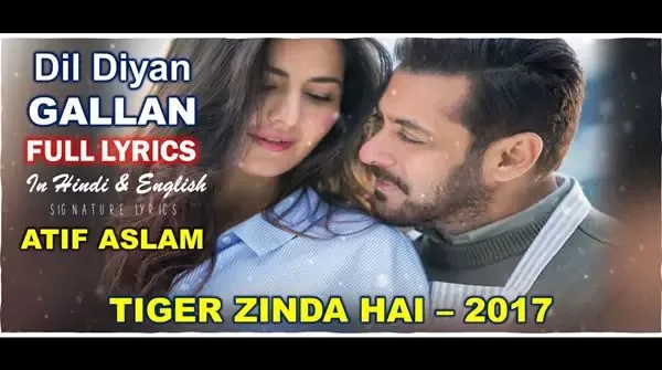 Dil Diyan Gallan Lyrics in Hindi - Tiger Zinda Hai, Dil Diyan Gallan Song Lyrics Dil Diyan Gallan Lyrics in English - Tiger Zinda Hai