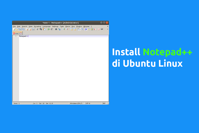cara install notepad++ di ubuntu linux