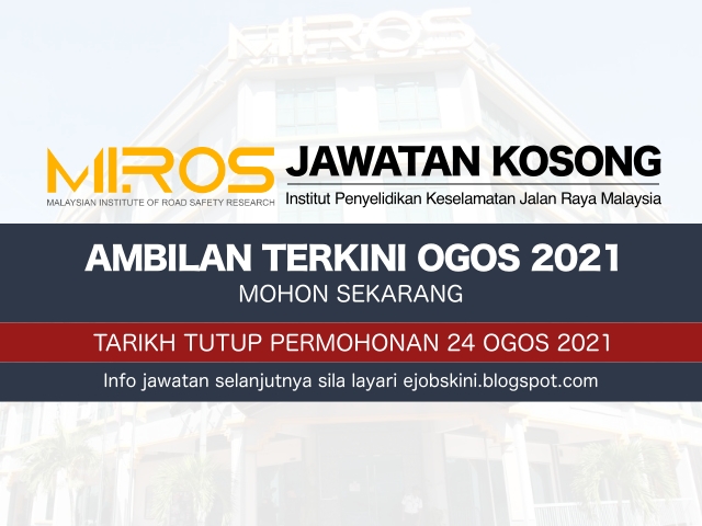 Jawatan kosong Institut Penyelidikan Keselamatan Jalan Raya Malaysia (MIROS) Ogos 2021