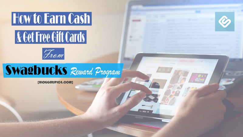 make money online How to Earn Cash and Get Free Gift Cards from Swagbucks Reward Program