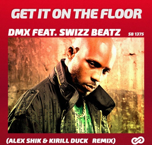 Dmx Feat Swizz Beatz Get It On The Floor Alex Shik Kirill