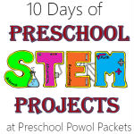 10 Days of Preschool STEM Projects