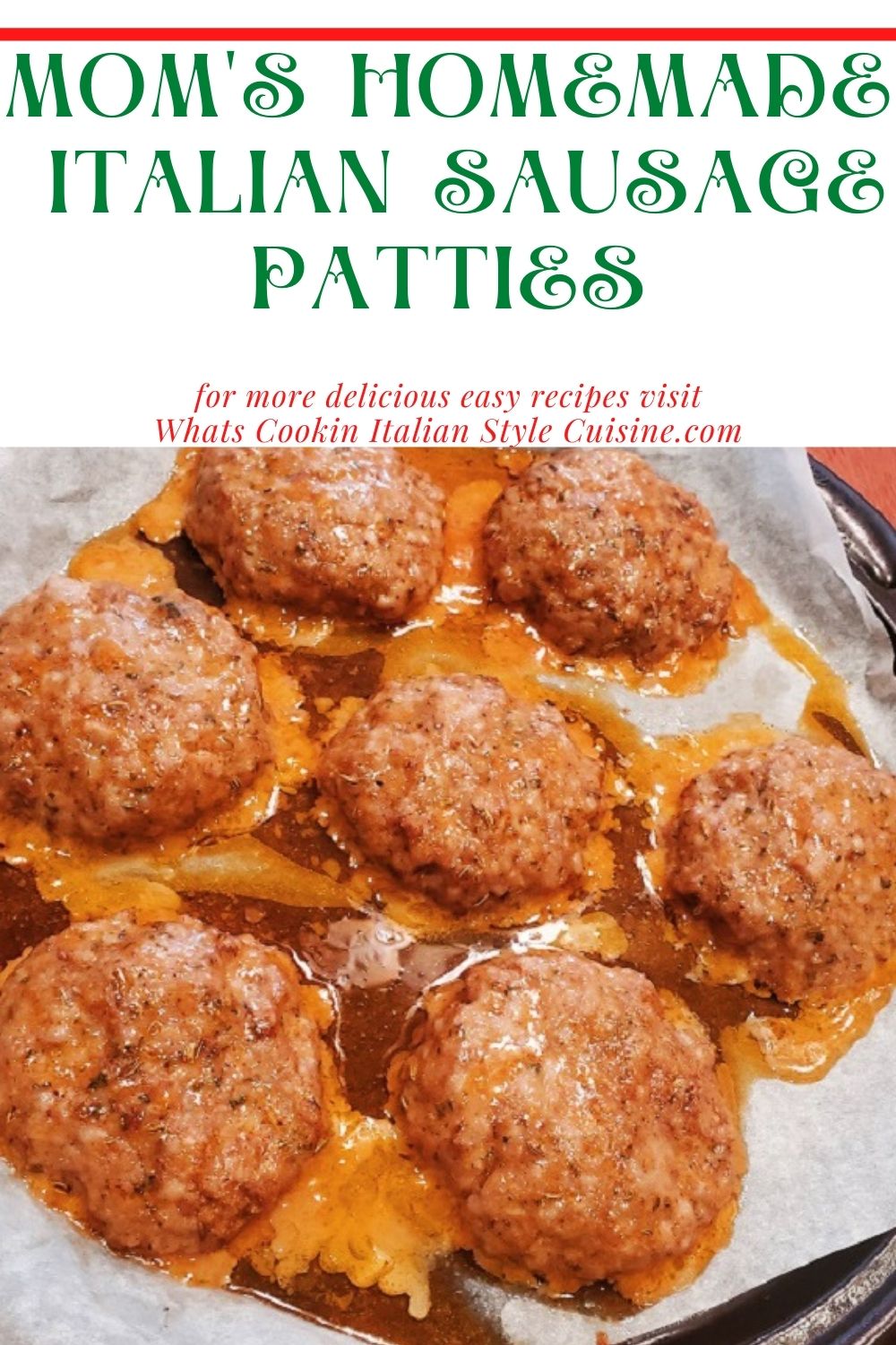 Mom's Homemade Italian Sausage Patties What's Cookin' Italian Style Cuisine