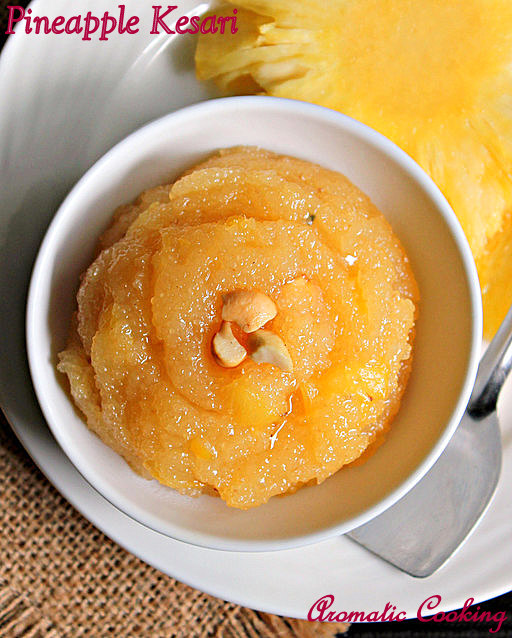 Aromatic Cooking Pineapple Kesari, Pineapple Sheera