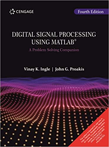 Digital Signal Processing Using MATLAB®: A Problem Solving Companion ...