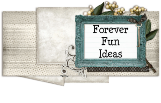 Forever Fun Ideas