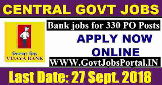 Vijaya Bank Recruitment for 330 PO Posts