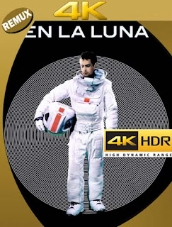 En la luna (2009) 4K REMUX 2160p UHD [HDR] Latino [GoogleDrive]