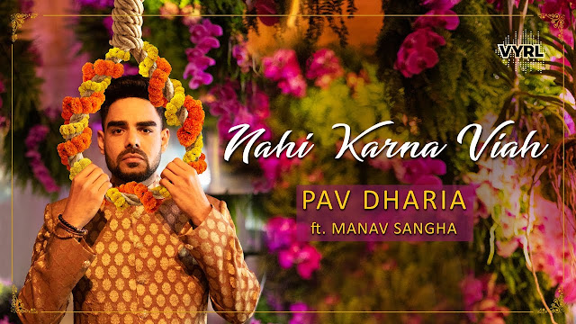 Nahi Karna Viah Lyrics, Pav Dharia, Manav Sangha